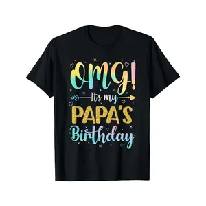 Summer t Shirts Omg It My Papa Birthday Happy to Me Daughter Son Tee Family Celebration Round Neck Top Same Style for Men and Women 2026 Summer Short-sleeved Printed T-shirt 180G