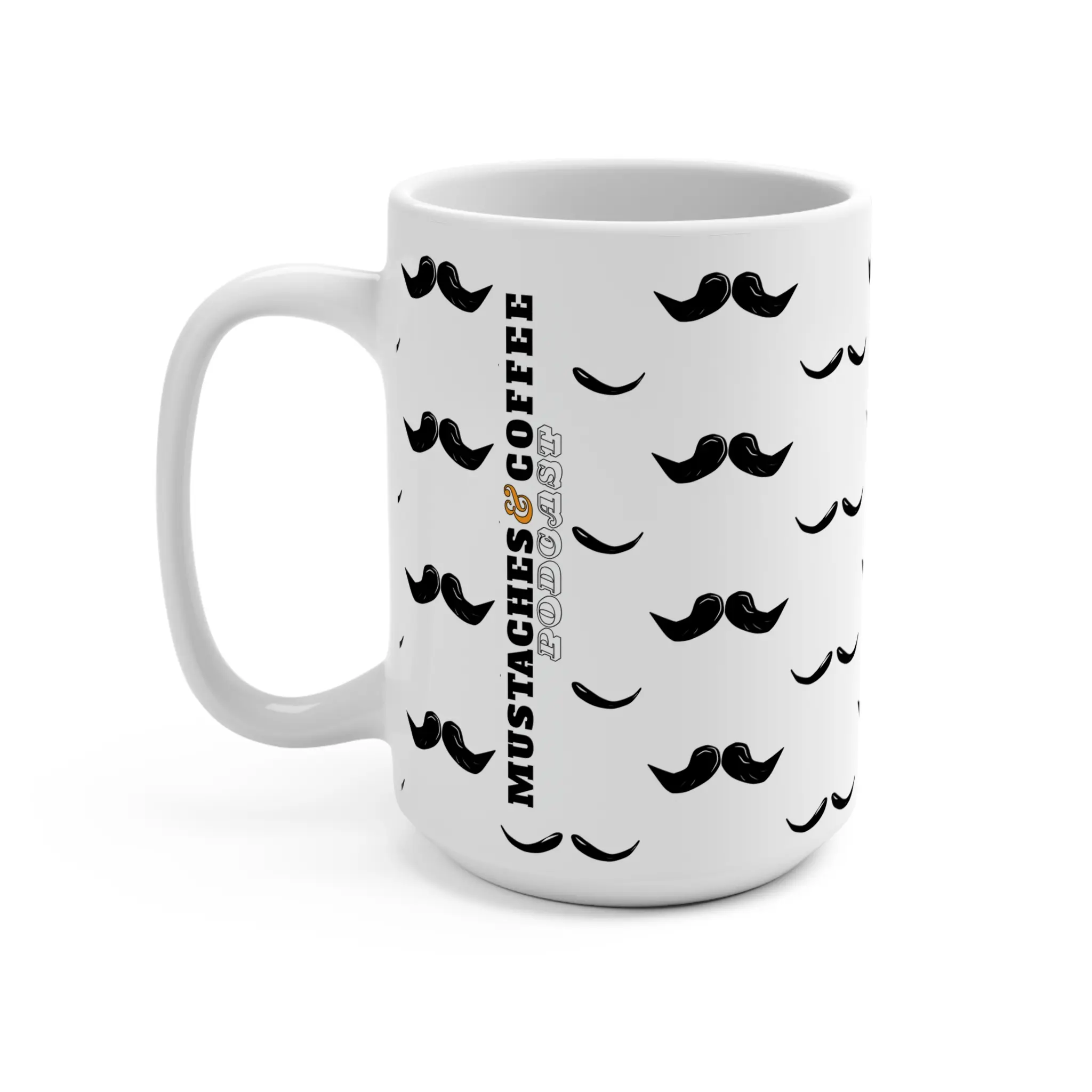Mustaches & Coffee Podcast White 15oz Coffee Mug - Mustache Motif Ceramic Cup