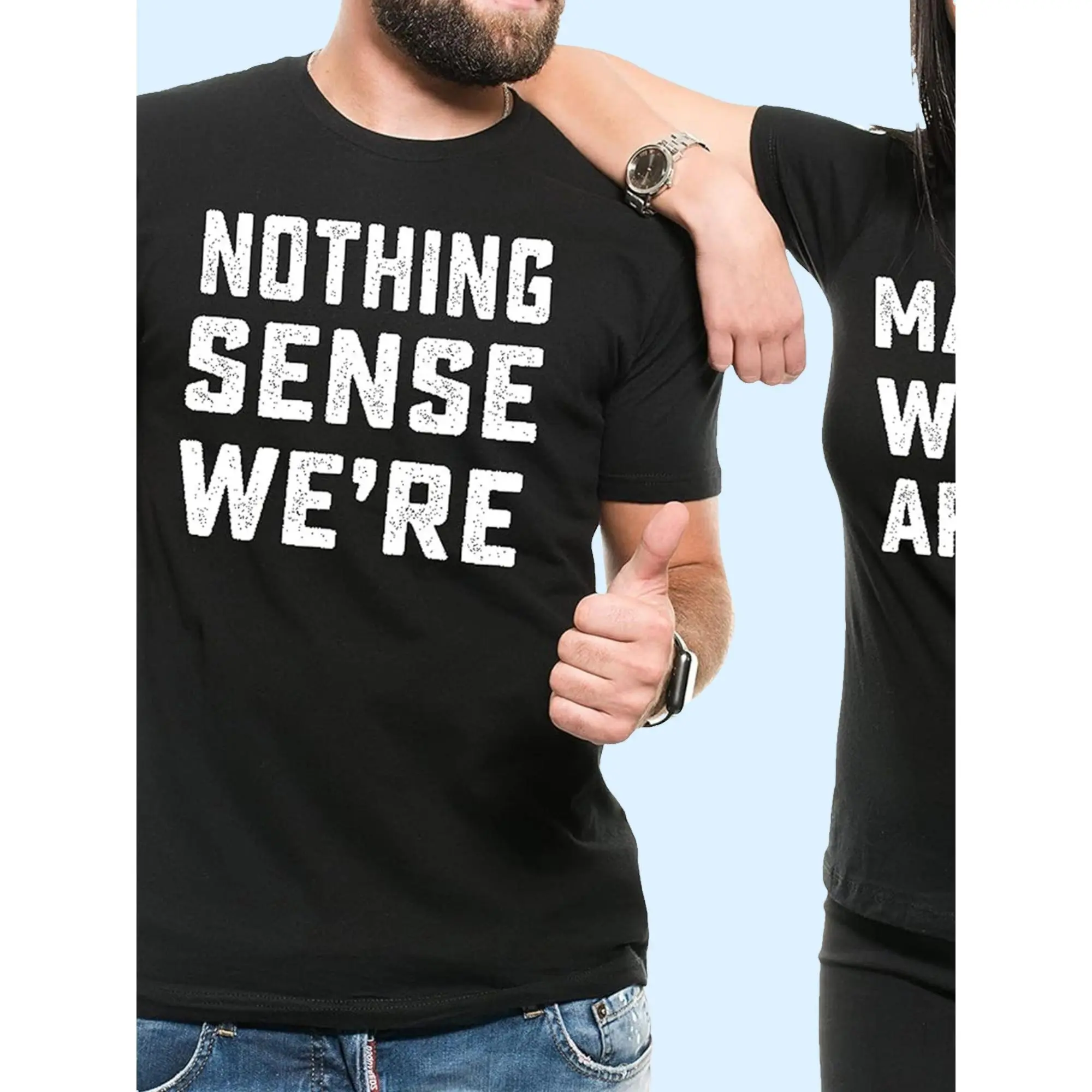 His & Hers Couples Matching Tshirt, Classic 'Nothing Makes Sense' Graphic Print, Shortsleeve Cotton Fabric Tee for Daily Wear, Fashion, Menswear, Round Neck, Soft