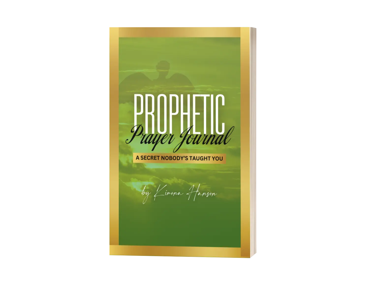 [Brand Name] Prophetic Prayer Journal:A Secret Nobody’s Taught You