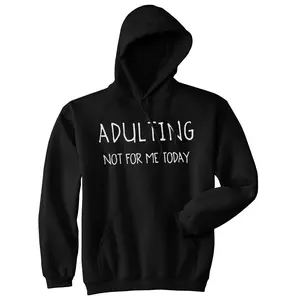 Unisex Adulting Is Not for Me Today Hoodie Funny Nerdy Novelty for Cool Guy Unisex Vintage Fashion Hoodies Funny Sarcastic Pullover Novelty Sweatshirt Black
