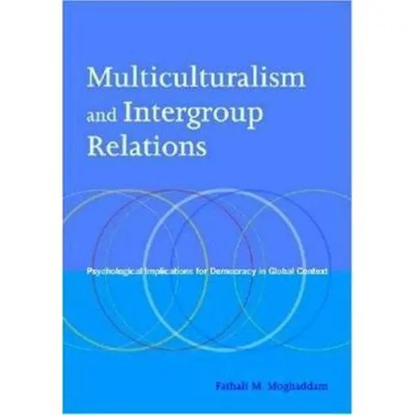 USED-Multiculturalism and Intergroup Relations: Psychological Implications for Democracy in Global Context by Moghaddam, Fathali M. (Hardcover)
