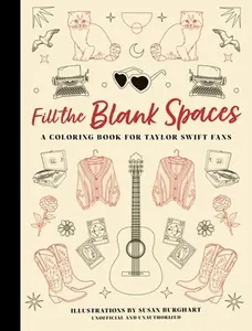Fill the Blank Spaces: A Coloring Book for Taylor Swift Fans -- Life, Paperback