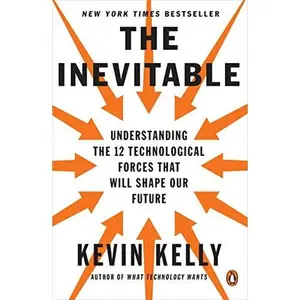 USED-[Kevin Kelly] The Inevitable: Understanding The 12 Technological Forces That Will Shape Our Future - Paperback (Unknown)