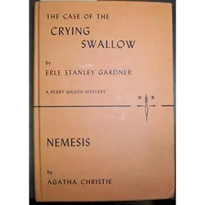 USED-The Case of the Crying Swallow; Nemesis by Erle Stanley Gardner/Agatha Christie (Hardcover)