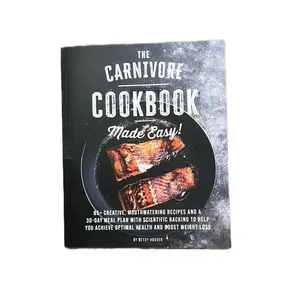 The Carnivore Cookbook Made Easy! 85+ Creative Mouthwatering Recipes with a 30-Day Meal Plan for Optimal Health and Weight Loss