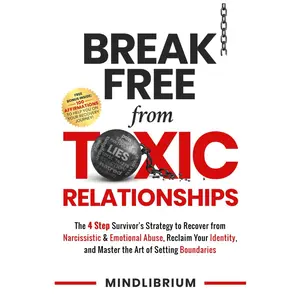 Break Free from Toxic Relationships: The 4 Step Survivor's Strategy to Recover from Narcissistic & Emotional Abuse, Reclaim Your Identity, and Master the Art of Setting Boundaries Paperback – November 8, 2024