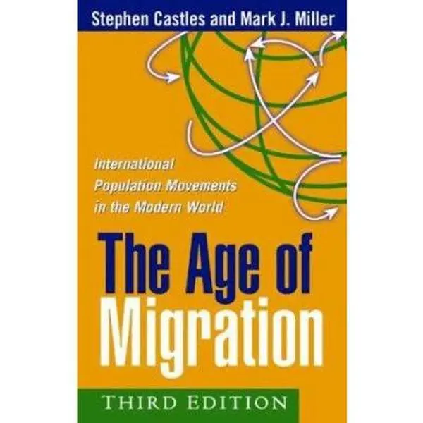 USED-The Age of Migration, Third Edition: International Population Movements in the Modern World by Stephen Castles (Paperback)