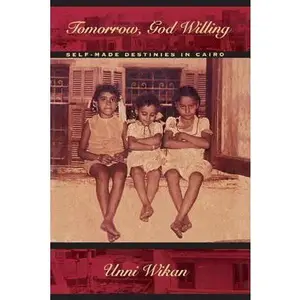 USED-Tomorrow, God Willing: Self-Made Destinies in Cairo by Wikan, Unni (Paperback)