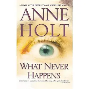 USED-What Never Happens by Holt, Anne (Hardcover)