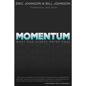 USED-Momentum: What God Starts Never Ends by Johnson, Bill (Paperback)