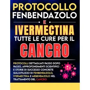 Protocoles à Base De Fenbendazole Et D'ivermectine — Tous Les Remèdes Contre Le Cancer: Le protocole Joe Tippens : un plan définitif intégrant le ... sécurité. (febendezole book) (French Edition)