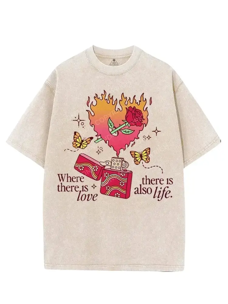 Where There Is Love There Is Also Life Shirt, Vintage Floral Heart Graphic Tee, Romantic Rose Butterfly T-Shirt, Retro Washed Oversized Unisex Shirt, Inspirational Love Quote Tee, Aesthetic Cottagecore Apparel, Casual Cotton Streetwear Gift