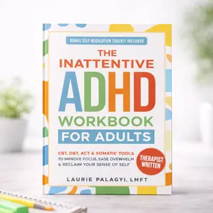 Inattentive ADHD Workbook for Adults | Late Diagnosed ADHD Tools with CBT DBT ACT & Somatic Strategies to Improve Focus Reduce Overwhelm & Regulate Emotions
