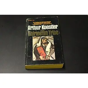 USED-The Thirteenth Tribe: The Kazar Empire and Its Heritage by Arthur Koestler (Paperback)