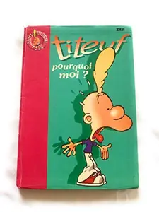 USED-Titeuf: Pourquoi Moi (French Edition) by Zep (Unknown)