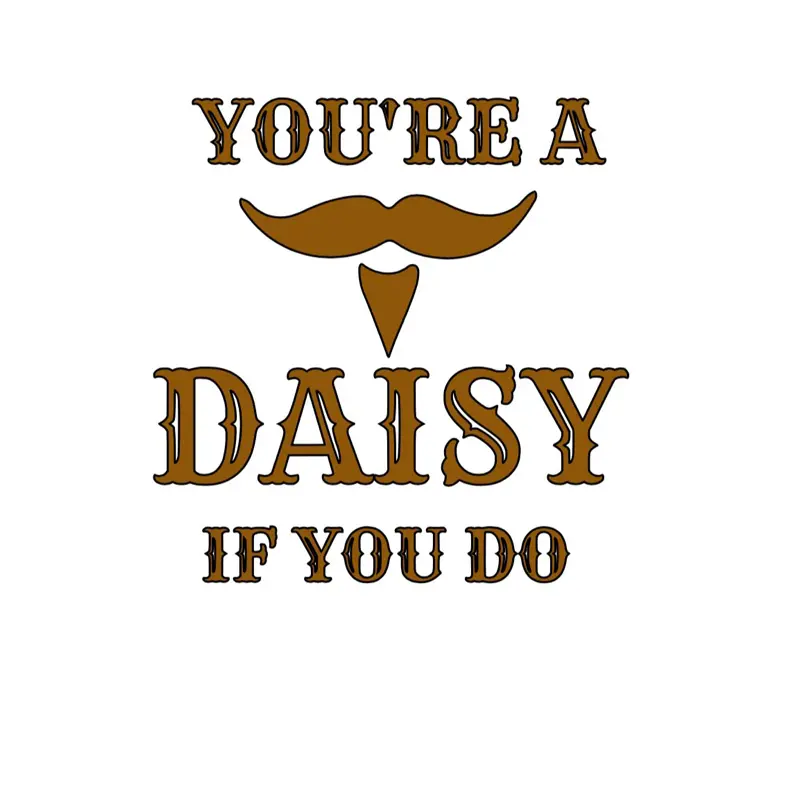 Doc Holiday you’re a daisy if you do say when outlaw cowboy car truck vinyl window decal stickers 6”