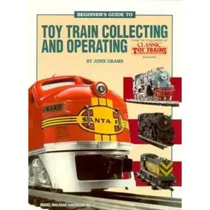 USED-Beginner's Guide to Toy Train Collecting and Operating - Model Railroad Handbook No. 31 by John Grams (Paperback)