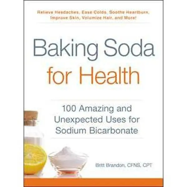 BAKING SODA FOR HEALTH: 100 AMAZING AND UNEXPECTED USES FOR SODIUM BICARBONATE [Tradepaper]