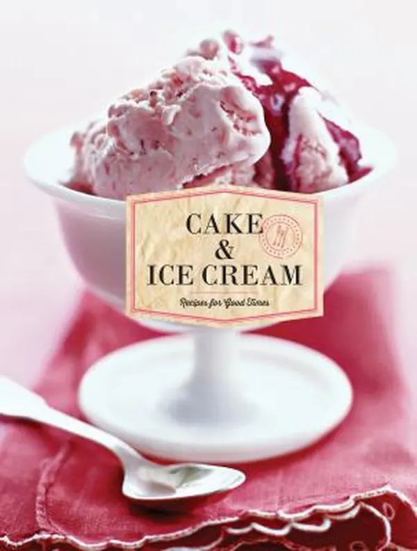 USED-Cake & Ice Cream: Recipes for Good Times by Chronicle Books (Hardcover)