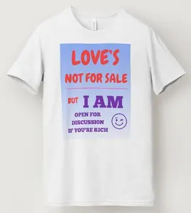 Fun T-shirt - Love's not for sale - Unisex Casual wear