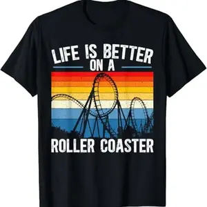 Life Is Better On A Roller Coaster Rollercoaster T Shirt