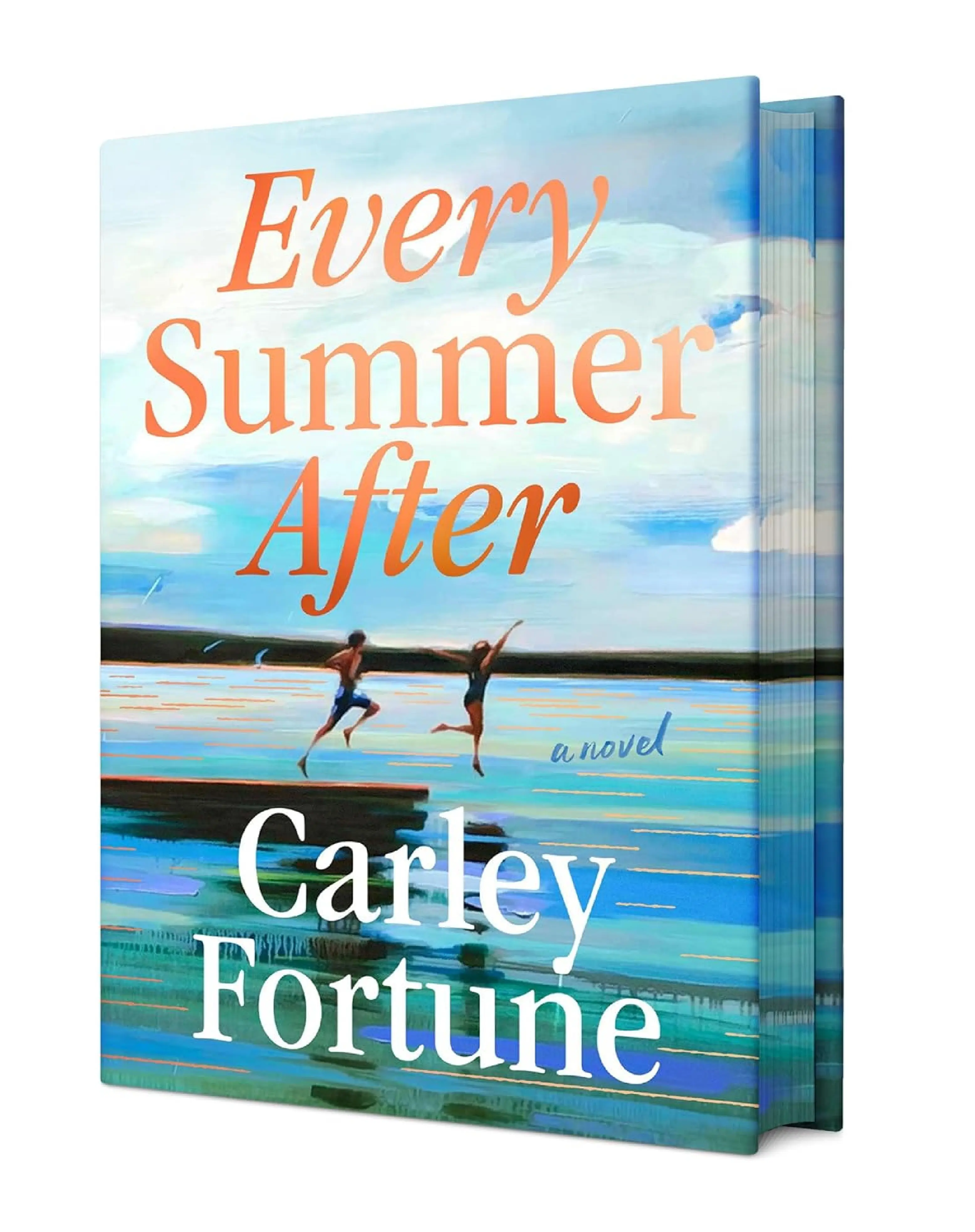 Every Summer After : A Nostalgic Love Story Novel by Carley Fortune