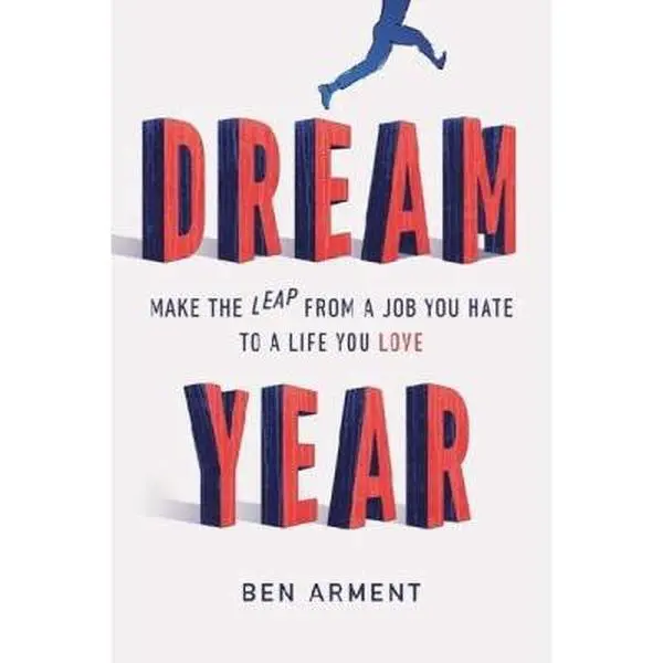 USED Book - Dream Year: Make the Leap from a Job You Hate to a Life You Love by Ben Arment (Hardcover) - english
