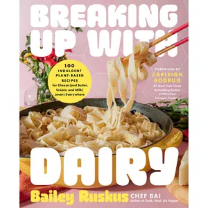 Breaking Up with Dairy by Bailey Ruskus, Carleigh Bodrug [Hardcover Book]