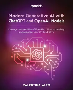 USED-Modern Generative AI with ChatGPT and OpenAI Models: Leverage the capabilities of OpenAI's LLM for productivity and innovation with GPT3 and GPT4 by Alto, Valentina (Paperback)