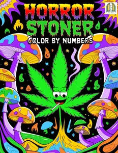 Horror Stoner Color By Numbers: Funny Psychedelic Trippy Halloween Coloring Book of Scary Characters for Adults and Weed Enthusiasts to Relax, Paperback