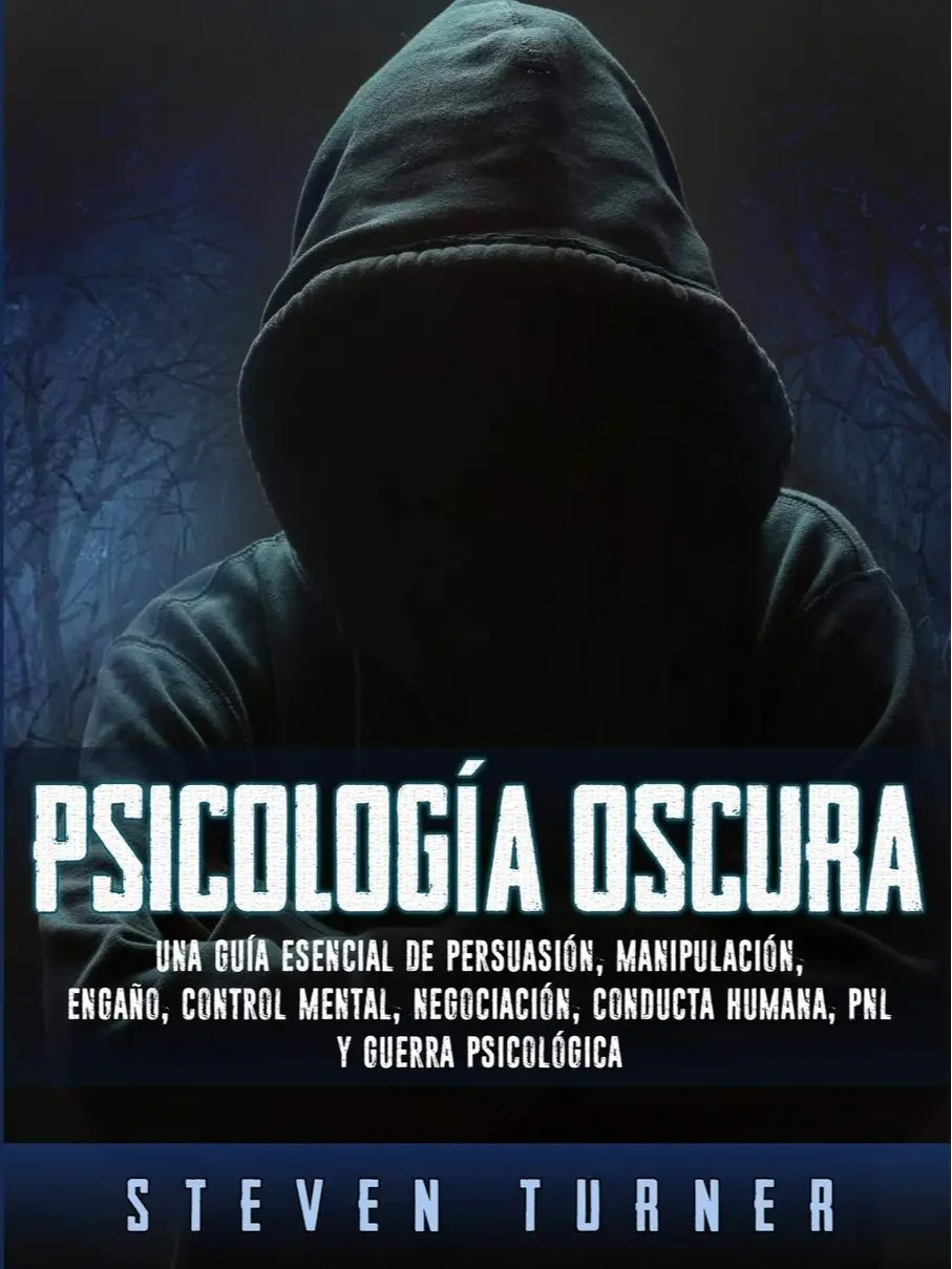 Psicología Oscura: Essential Guide to Persuasion, Effective Manipulation Techniques, Deception, Mind Control, Negotiation Art, Human Behavior, NLP and Psychological Warfare (Spanish Edition) - Trade Paperback