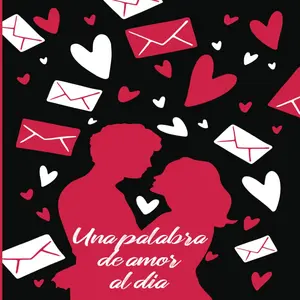 Una palabra de amor al dia: Escribe tus sentimientos, palabras dulces e inspiraciones cada día del año (Spanish Edition)