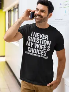 I Never Question My Wife's Choices Shirt, Husband Shirt, Awesome Wife Shirt, Husband And Wife Shirt, Anniversary Husband Gift Wedding Shirt