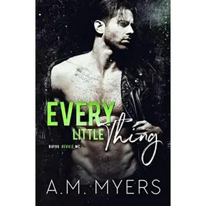 USED-Every Little Thing: MC Romance (Bayou Devils MC) by A.M. Myers (Paperback)