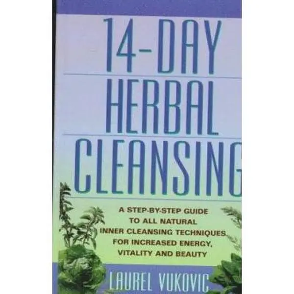 USED-14 Day Herbal Cleansing: A Step-by-Step Guide to All Natural Inner Cleansing Techniques for Increased Energy, Vitality and Beauty by Laurel Vukovic (Paperback)