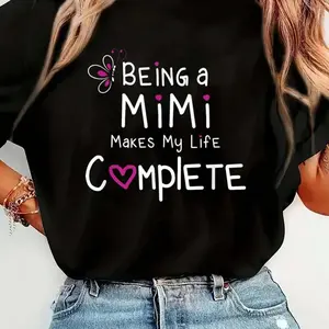 proud Mimi Beina A Mimi Makes Mu 1 ife Comnlete T.Shiet Drint T-Shirt Casual Crew Neck Short Sleeve Comfort Tee Top