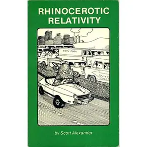 USED-Rhinocerotic Relativity by Scott R. Alexander (Paperback)