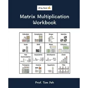 Matrix Multiplication Workbook: Fill-in-the-Blank Puzzles to Build Real Intuition by Hand - Paperback