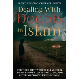 USED-Dealing With Doubts in Islam: For Those That Want to Clear Their Doubts Before Converting to Islam or Suffering From Whispers of Satan by The Sincere Seeker Collection (Paperback)