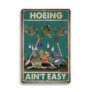 Hoeing Ain't Easy Metal Sign, Vintage Garden Sign, Yard Sign, Wall Decor for Home Garden, Gardening Gift for Women Enthusiasts