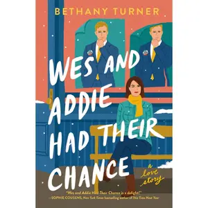 Wes and Addie Had Their Chance: A Left-at-the-Altar, Second-Chance, Rom-Com