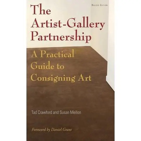 USED-The Artist-Gallery Partnership: A Practical Guide to Consigning Art by Crawford, Tad (Paperback)