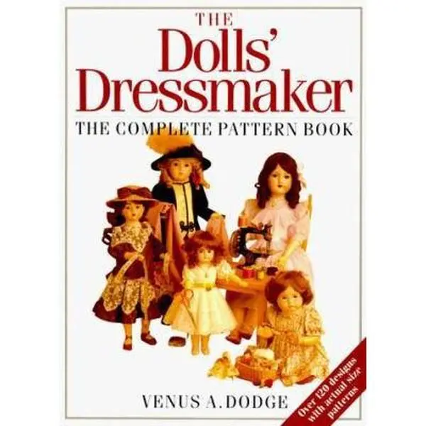 USED Book - The Dolls' Dressmaker: The Complete Pattern Book by Venus A. Dodge (Paperback) - english