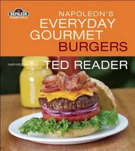 USED-Napoleon's Everyday Gourmet Burgers by Ted Reader (Paperback)