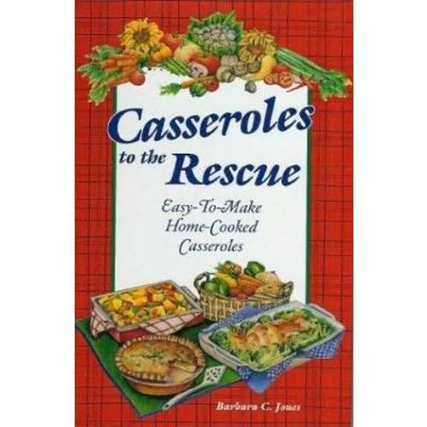 USED-Casseroles to the Rescue: Easy-to-Make Home-Cooked Casseroles by Barbara C. Jones (Plastic Comb)