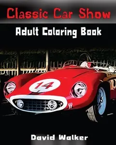 USED-Classic Car Show: Adult Coloring Book: Design Coloring Book (Volume 2) by Walker, David (Paperback)