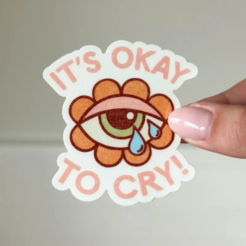 It’s Okay To Cry! Sticker