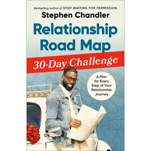 USED-Relationship Road Map 30-Day Challenge: A Plan for Every Step of Your Relationship Journey by Chandler, Stephen (Paperback)