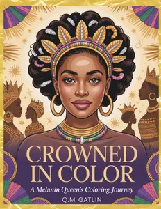 Crowned In Color: A Melanin Queen's Coloring Journey